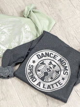 Load image into Gallery viewer, Dance Moms Spend A Latte
